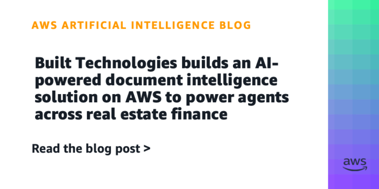 Built Technologies builds an AI-powered document intelligence solution on AWS to power agents across real estate finance