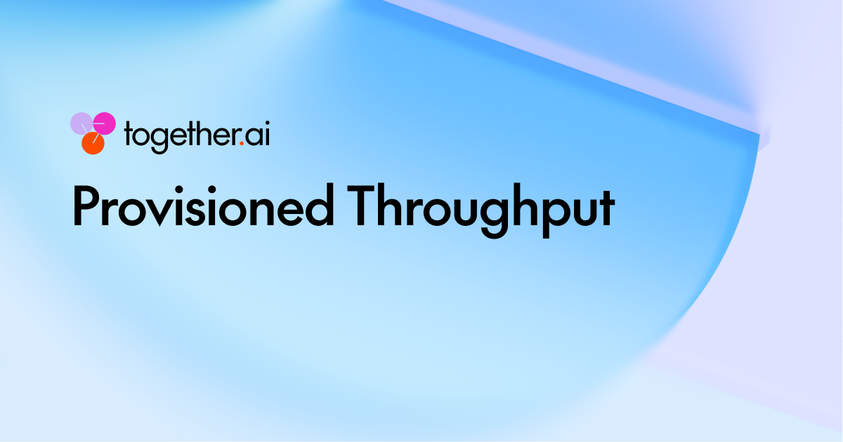 Open, convenient and predictable: Introducing Provisioned Throughput