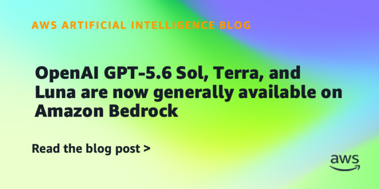 OpenAI GPT-5.6 Sol, Terra, and Luna are now generally available on Amazon Bedrock