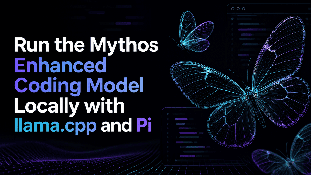 Run the Mythos Enhanced Coding Model Locally with llama.cpp and Pi