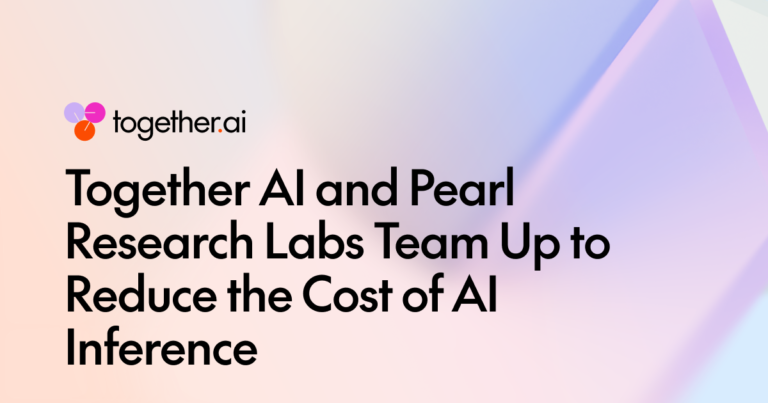 Together AI and Pearl Research Labs Team Up to Reduce the Cost of AI Inference